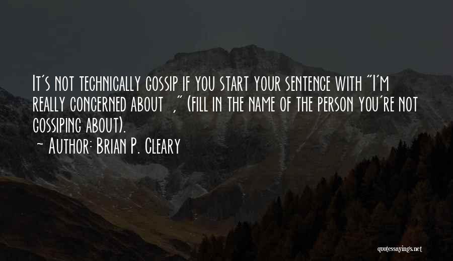 Gossip Humor Quotes By Brian P. Cleary