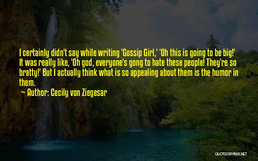 Gossip Humor Quotes By Cecily Von Ziegesar