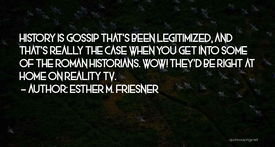 Gossip Humor Quotes By Esther M. Friesner