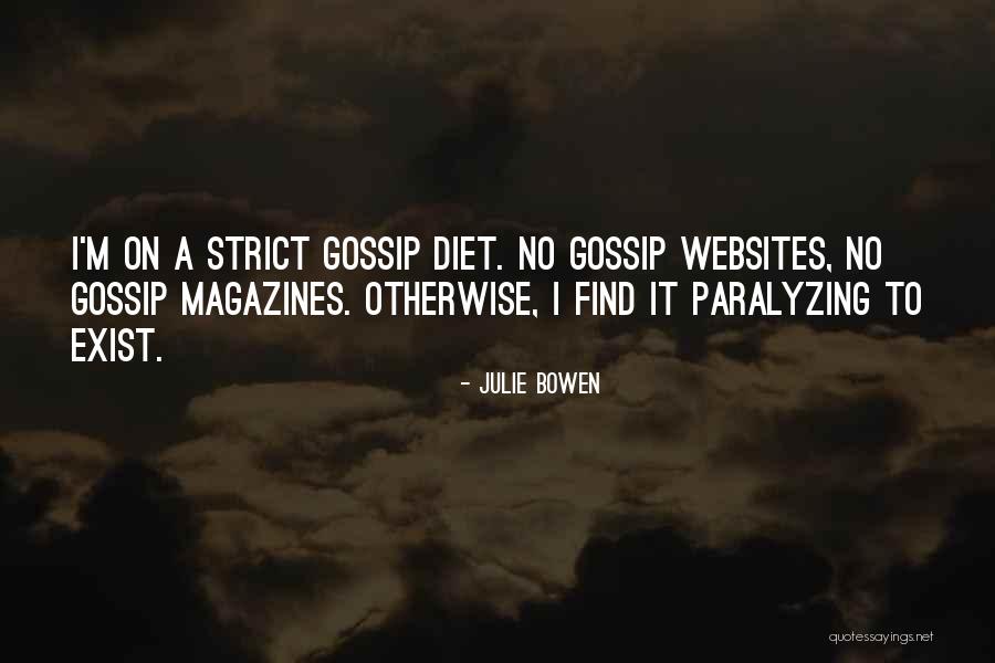 Gossip Magazines Quotes By Julie Bowen Gossip Magazines Quotes By Julie Bowen