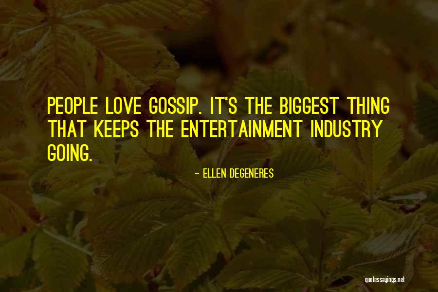 Gossip Quotes By Ellen DeGeneres