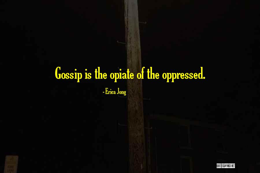Gossip Quotes By Erica Jong