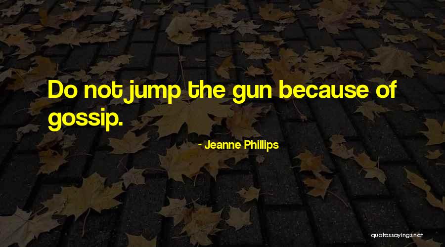 Gossip Quotes By Jeanne Phillips