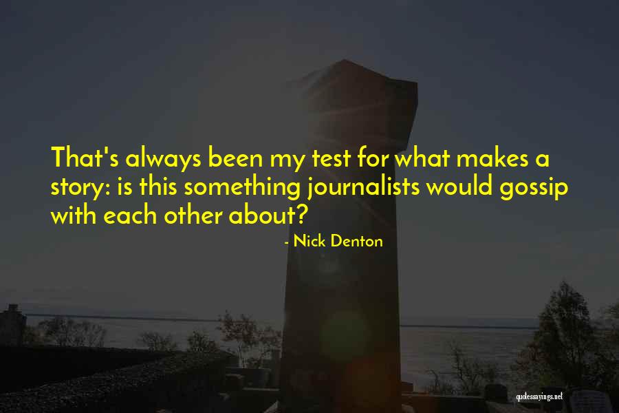 Gossip Quotes By Nick Denton