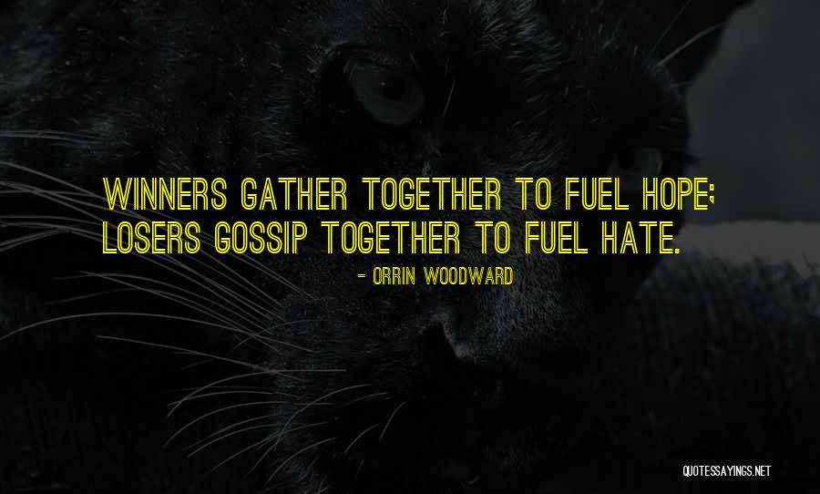 Gossip Quotes By Orrin Woodward