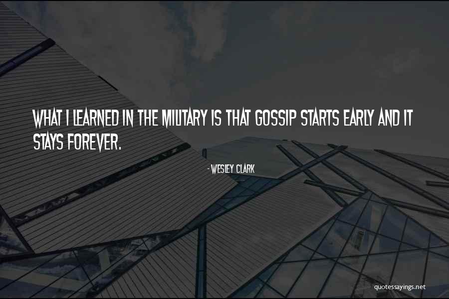 Gossip Quotes By Wesley Clark