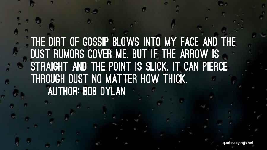 Gossip Rumors Quotes By Bob Dylan