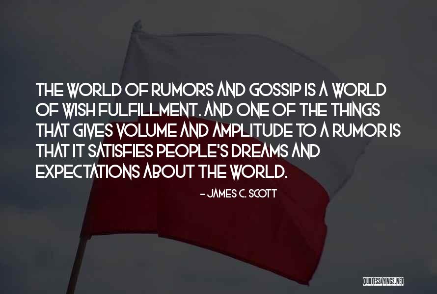 Gossip Rumors Quotes By James C. Scott Gossip Rumors Quotes By James C. Scott