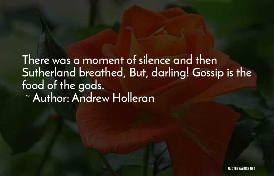Gossiping Quotes By Andrew Holleran