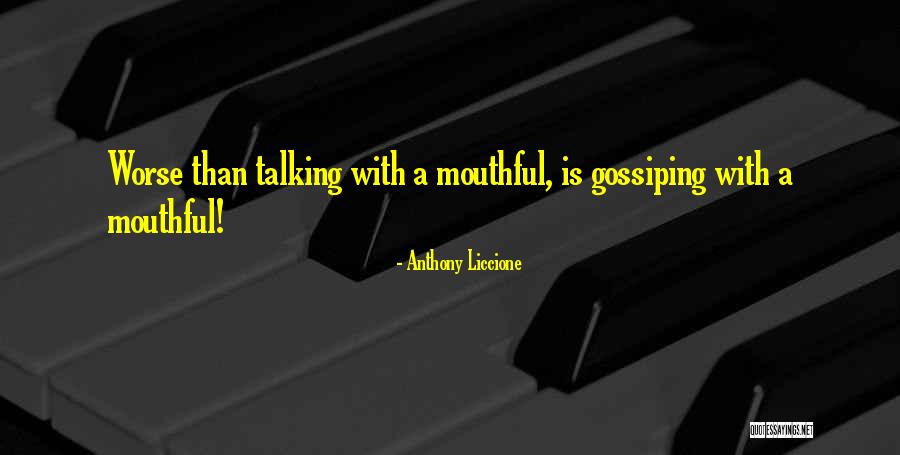 Gossiping Quotes By Anthony Liccione