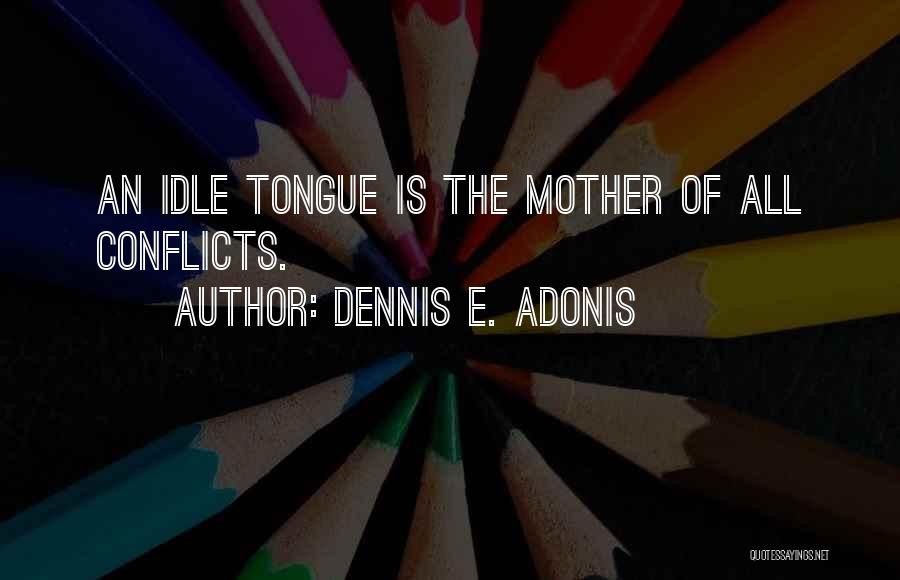 Gossiping Quotes By Dennis E. Adonis