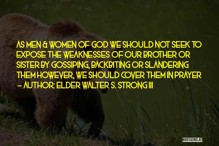 Gossiping Quotes By Elder Walter S. Strong III