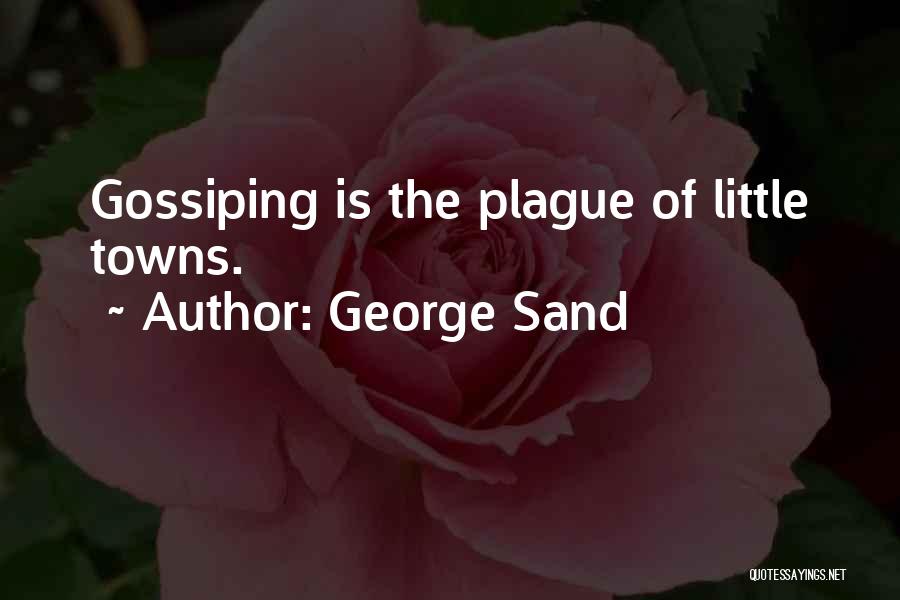 Gossiping Quotes By George Sand