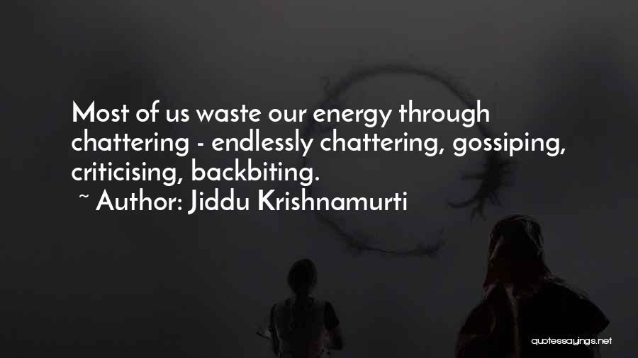 Gossiping Quotes By Jiddu Krishnamurti