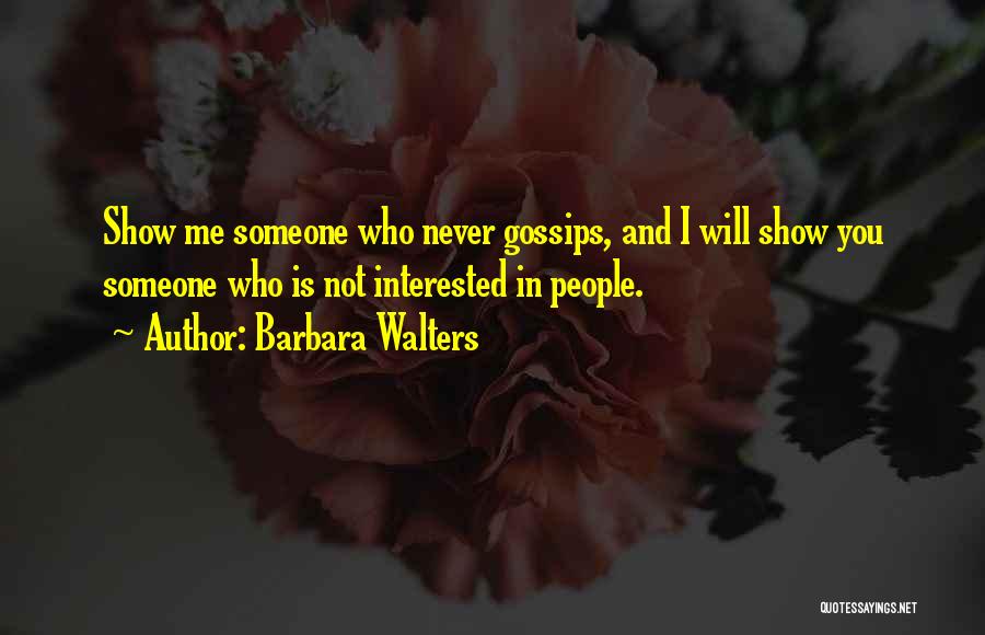 Gossips Quotes By Barbara Walters