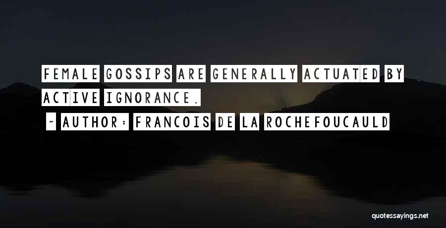 Gossips Quotes By Francois De La Rochefoucauld