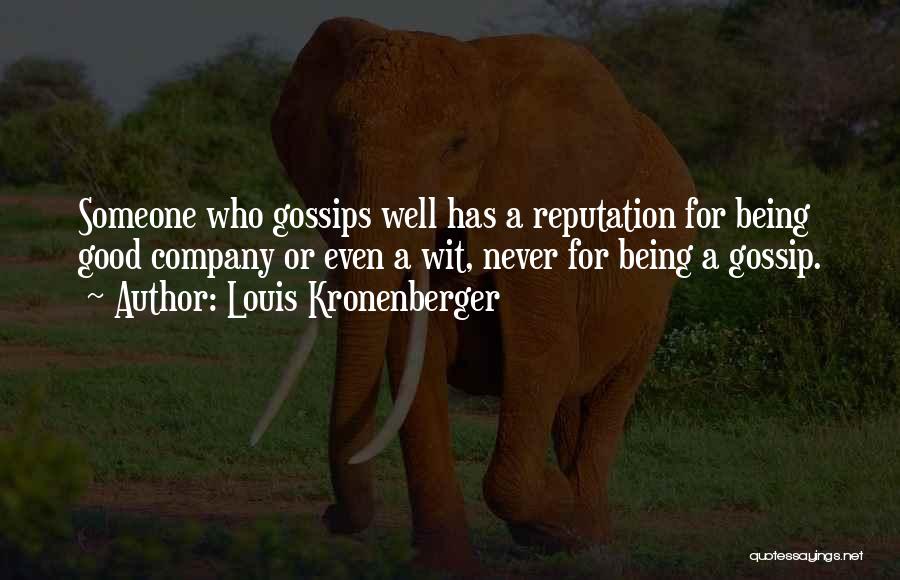 Gossips Quotes By Louis Kronenberger