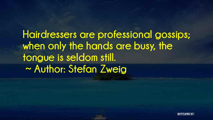 Gossips Quotes By Stefan Zweig