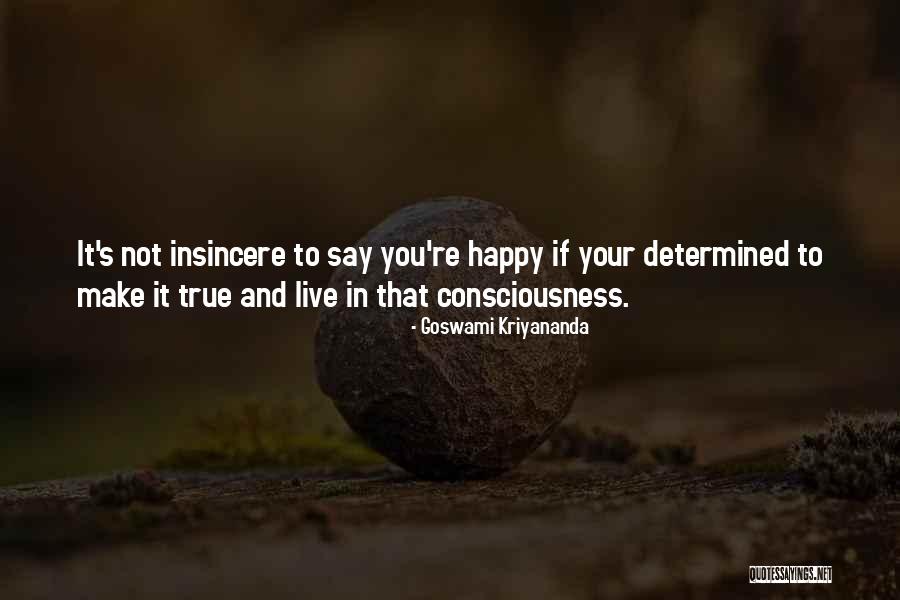 Goswami Quotes By Goswami Kriyananda Goswami Quotes By Goswami Kriyananda