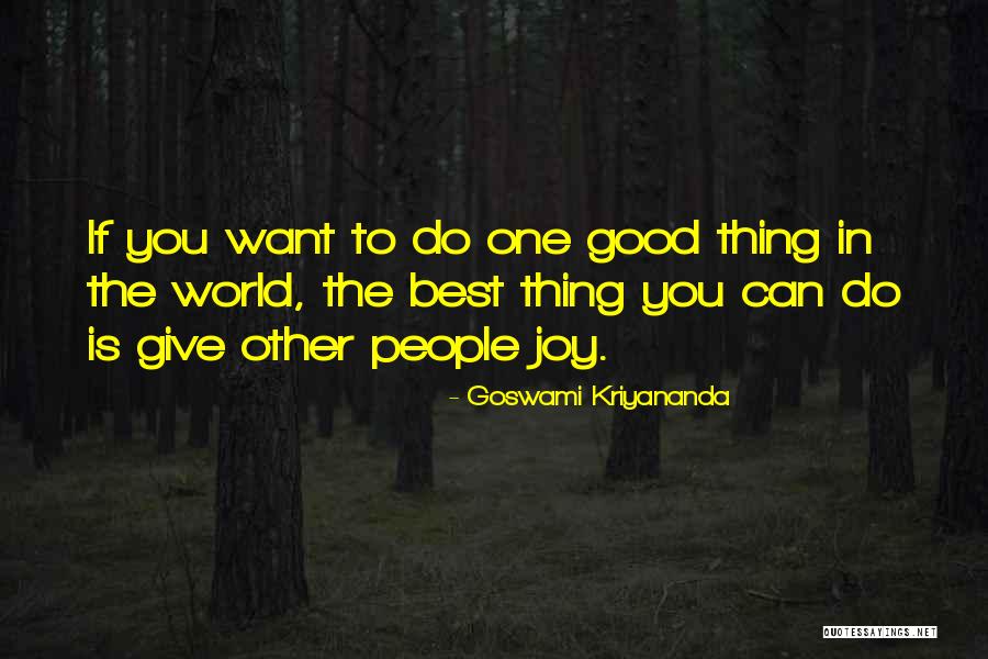 Goswami Quotes By Goswami Kriyananda Goswami Quotes By Goswami Kriyananda