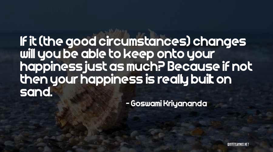 Goswami Quotes By Goswami Kriyananda Goswami Quotes By Goswami Kriyananda