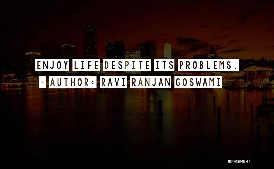 Goswami Quotes By Ravi Ranjan Goswami