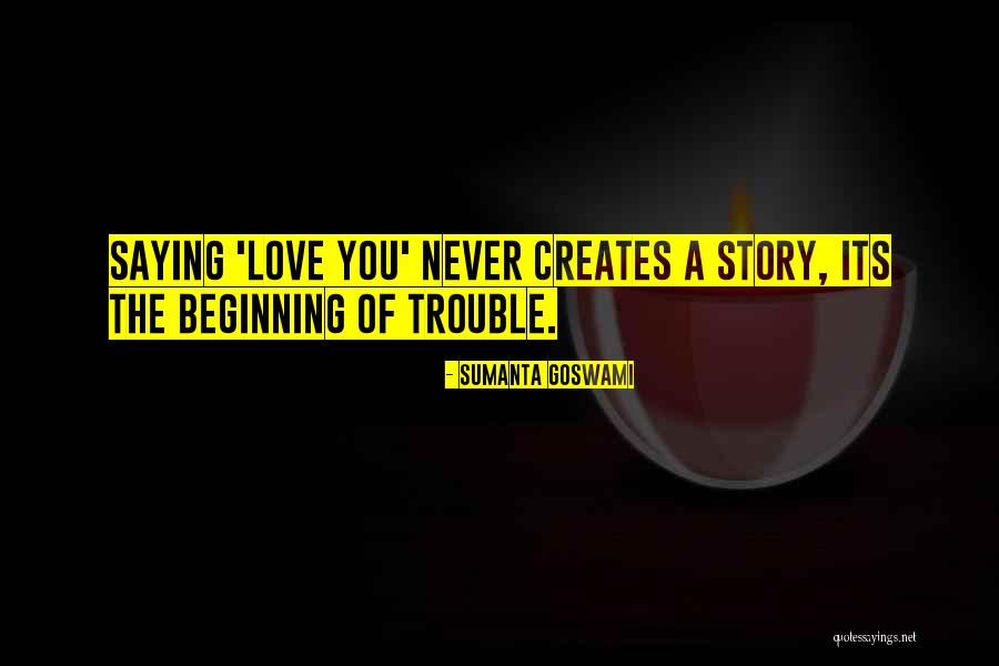 Goswami Quotes By Sumanta Goswami Goswami Quotes By Sumanta Goswami