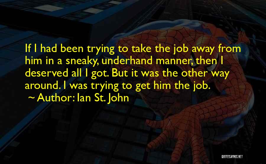Got A Job Quotes By Ian St. John
