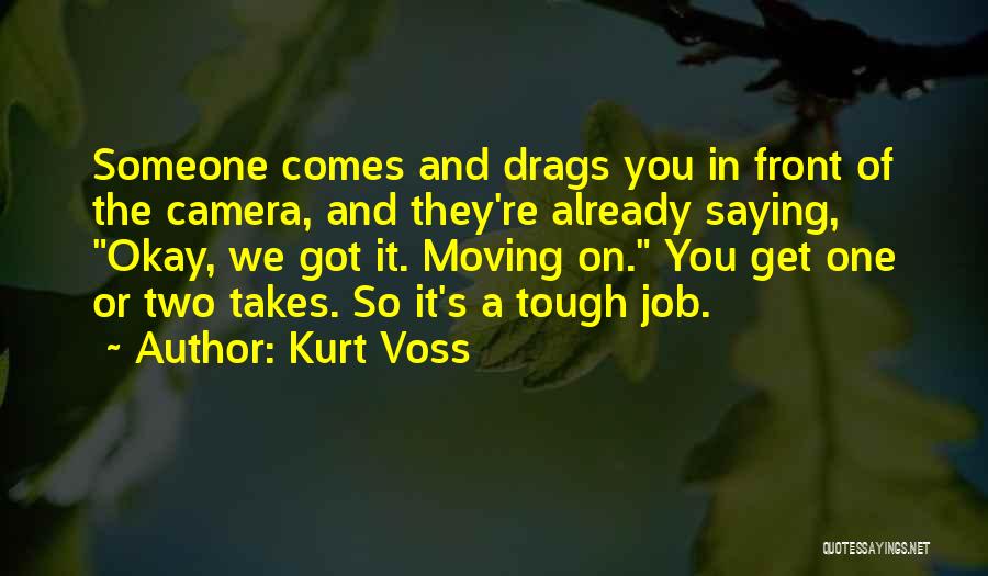 Got A Job Quotes By Kurt Voss