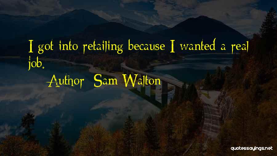 Got A Job Quotes By Sam Walton