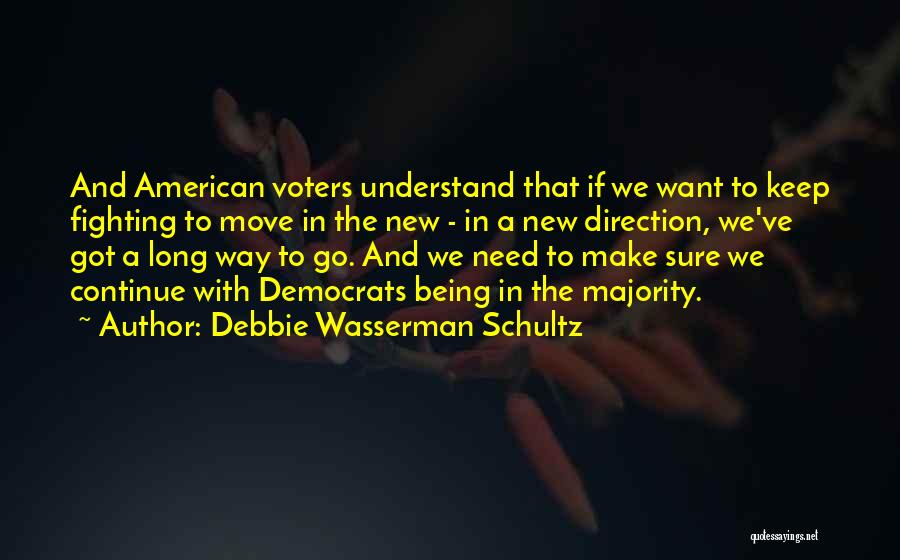 Got A Long Way To Go Quotes By Debbie Wasserman Schultz