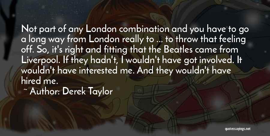 Got A Long Way To Go Quotes By Derek Taylor