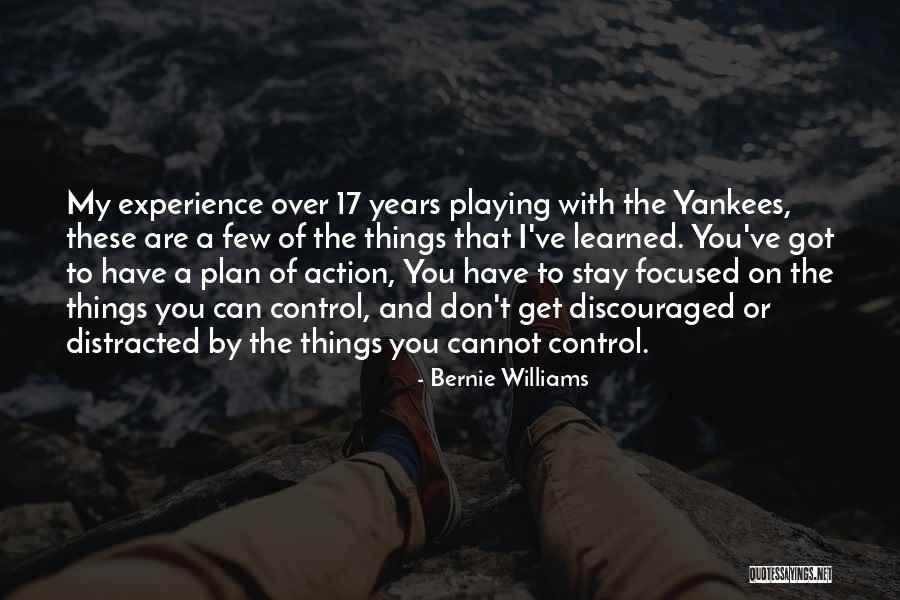 Got A Plan Quotes By Bernie Williams Got A Plan Quotes By Bernie Williams