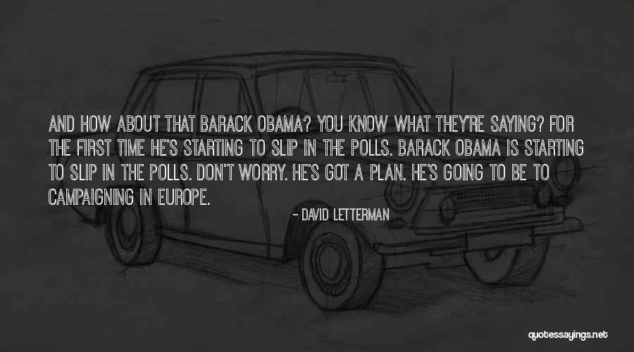 Got A Plan Quotes By David Letterman