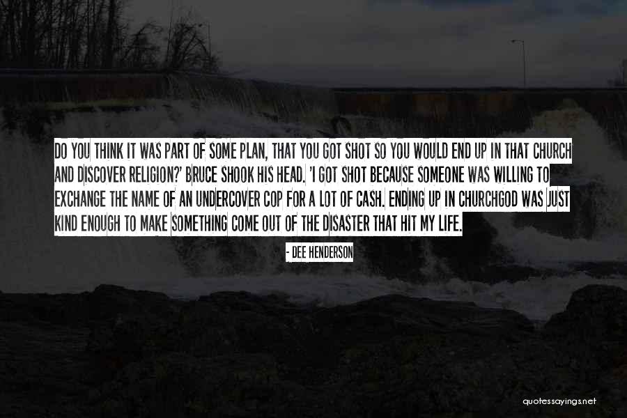 Got A Plan Quotes By Dee Henderson Got A Plan Quotes By Dee Henderson