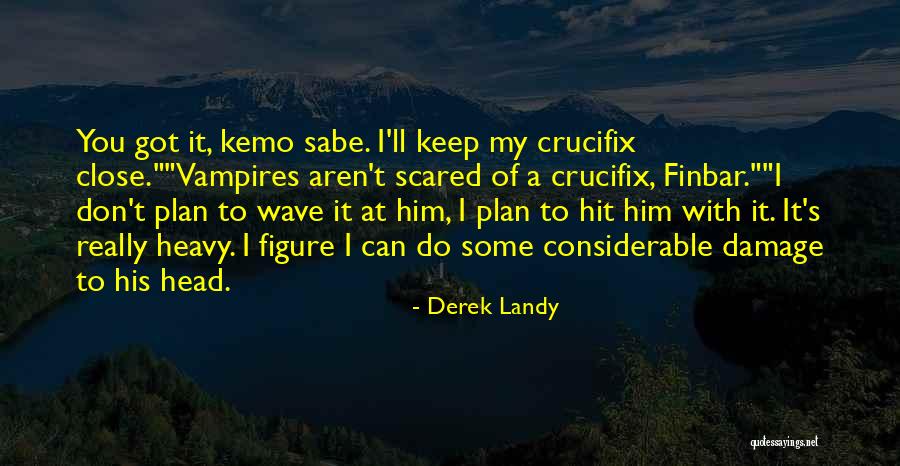 Got A Plan Quotes By Derek Landy Got A Plan Quotes By Derek Landy
