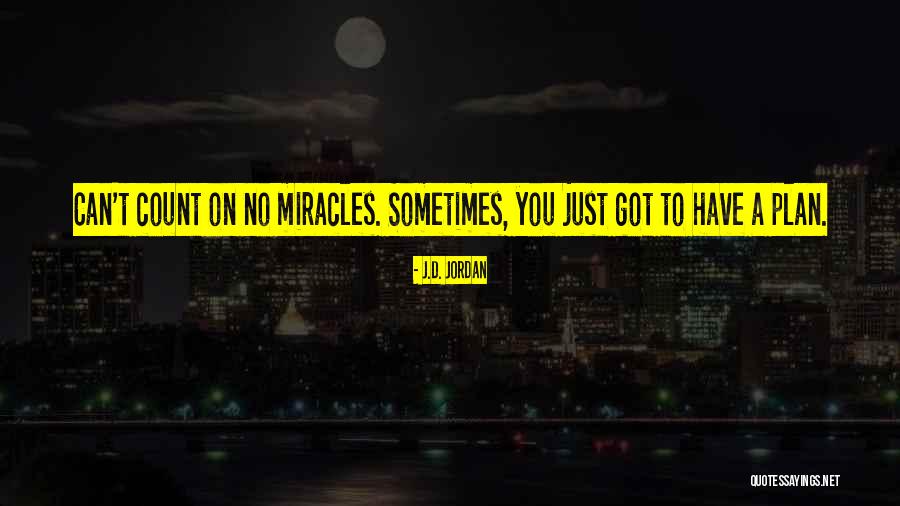 Got A Plan Quotes By J.D. Jordan Got A Plan Quotes By J.D. Jordan