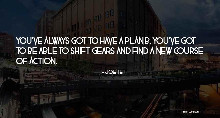 Got A Plan Quotes By Joe Teti Got A Plan Quotes By Joe Teti