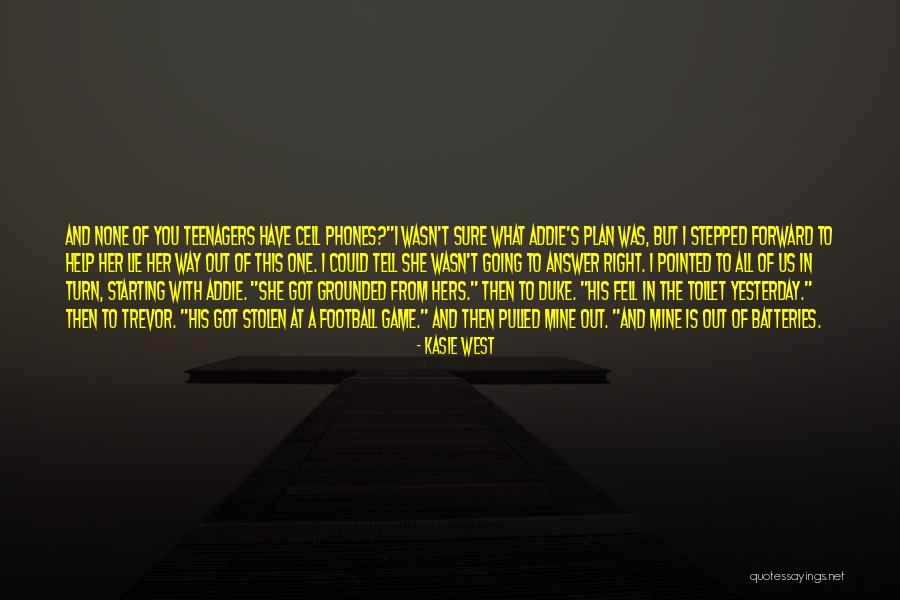 Got A Plan Quotes By Kasie West Got A Plan Quotes By Kasie West