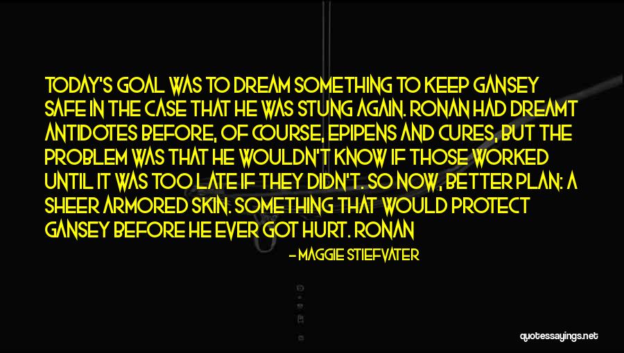 Got A Plan Quotes By Maggie Stiefvater Got A Plan Quotes By Maggie Stiefvater