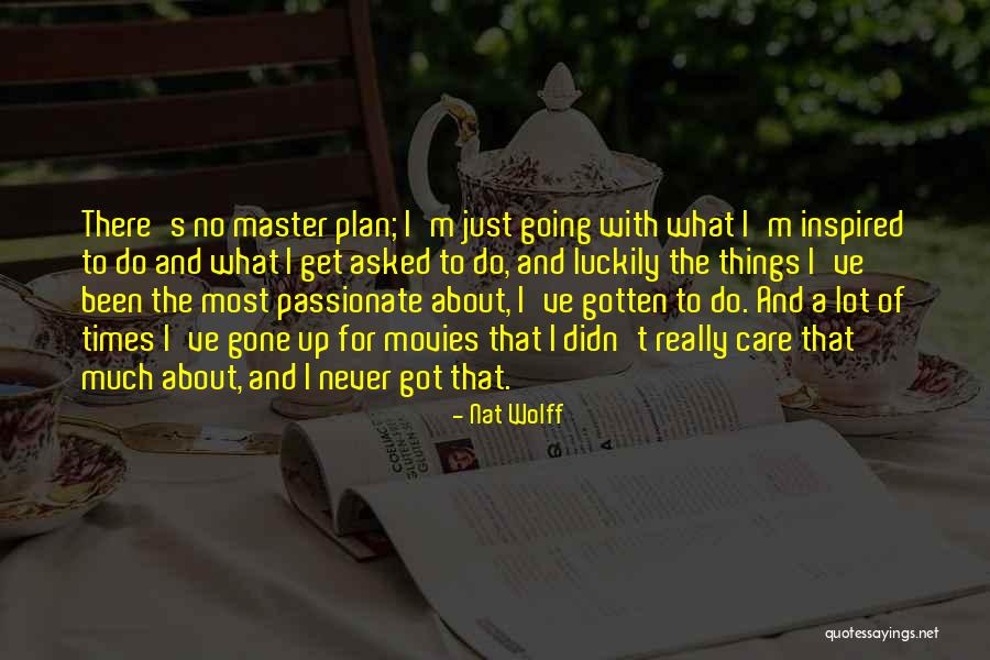 Got A Plan Quotes By Nat Wolff Got A Plan Quotes By Nat Wolff