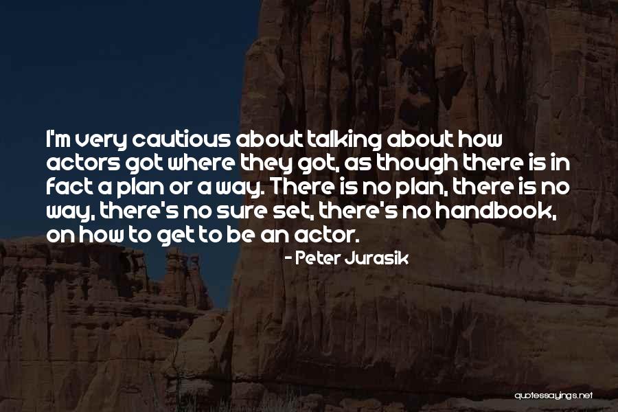 Got A Plan Quotes By Peter Jurasik