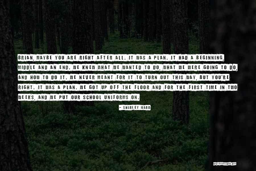 Got A Plan Quotes By Shirley Marr Got A Plan Quotes By Shirley Marr