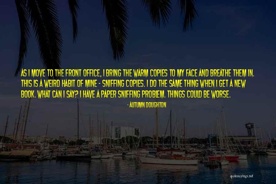 Got A Problem Say It To My Face Quotes By Autumn Doughton Got A Problem Say It To My Face Quotes By Autumn Doughton