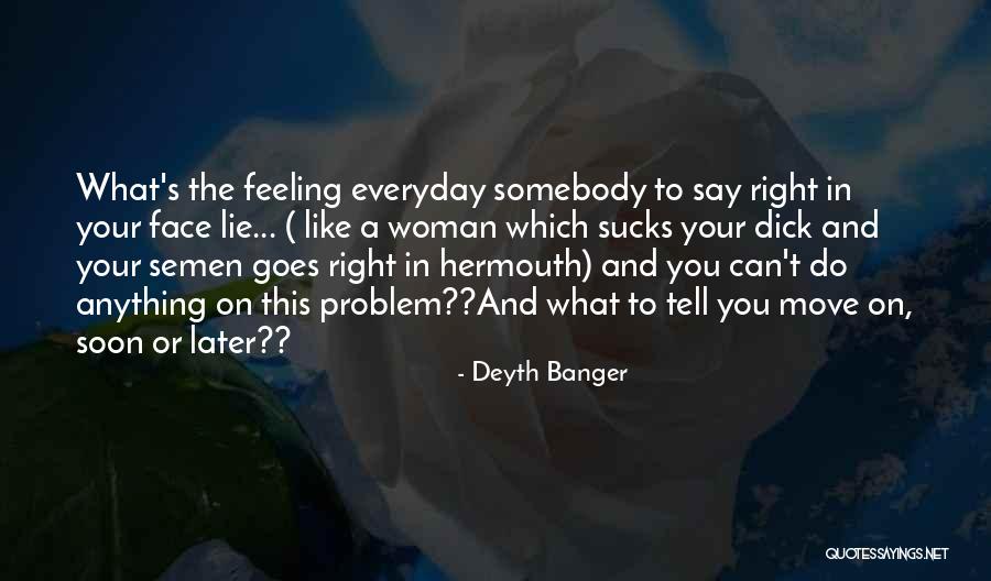 Got A Problem Say It To My Face Quotes By Deyth Banger Got A Problem Say It To My Face Quotes By Deyth Banger