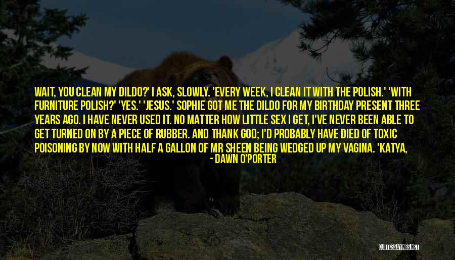 Got Birthday Quotes By Dawn O'Porter Got Birthday Quotes By Dawn O'Porter