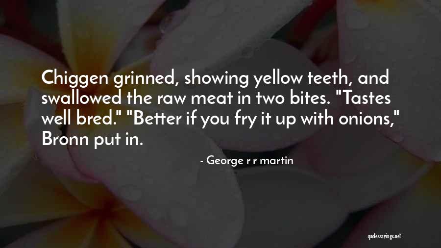 Got Bronn Quotes By George R R Martin Got Bronn Quotes By George R R Martin