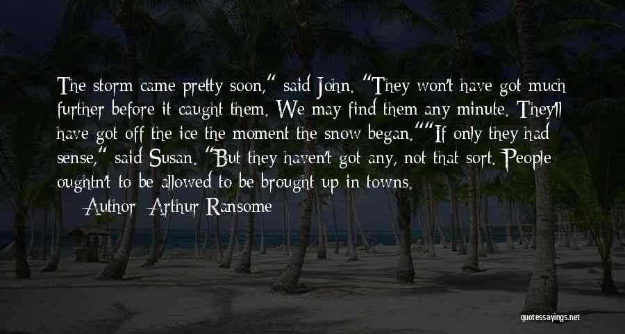 Got Caught Up Quotes By Arthur Ransome