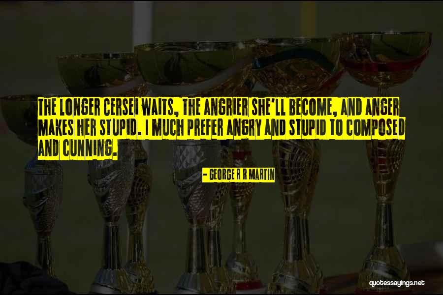 Got Cersei Quotes By George R R Martin Got Cersei Quotes By George R R Martin