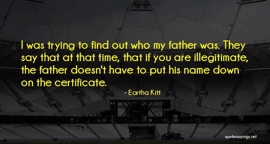 Got Certificate Quotes By Eartha Kitt Got Certificate Quotes By Eartha Kitt